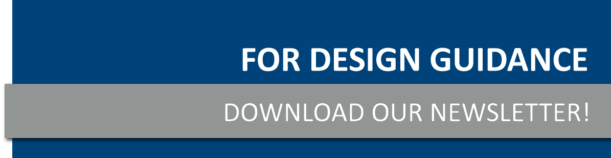 For Design Guidance Download Our NewsLetter